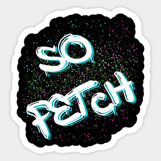 So Fetch Sticker